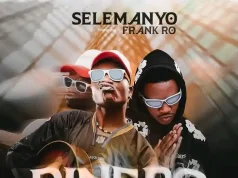 Selemanyo – Dinero Ft Frank Ro Selemanyo - Dinero Ft Frank Ro