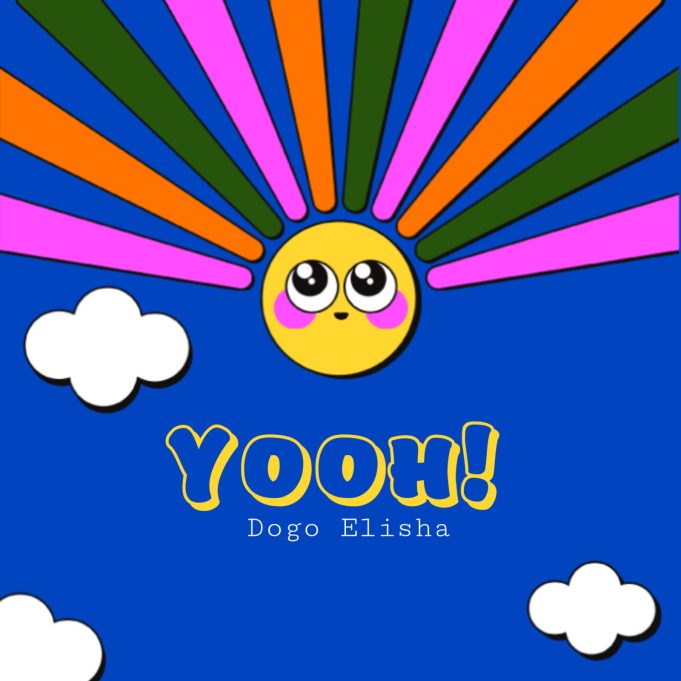 Dogo Elisha - Yooh!