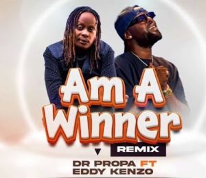 Eddy Kenzo Ft Dr Propa - Am A Winner Remix