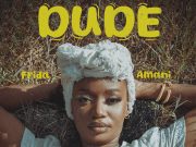 Frida Amani – Dude (DANCEHALL) Frida Amani - Dude (DANCEHALL)