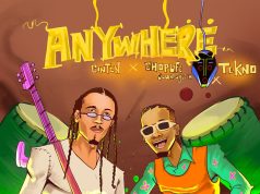 Ginton Ft Tekno & ChopLife SoundSystem – Anywhere Ginton Ft Tekno & ChopLife SoundSystem - Anywhere