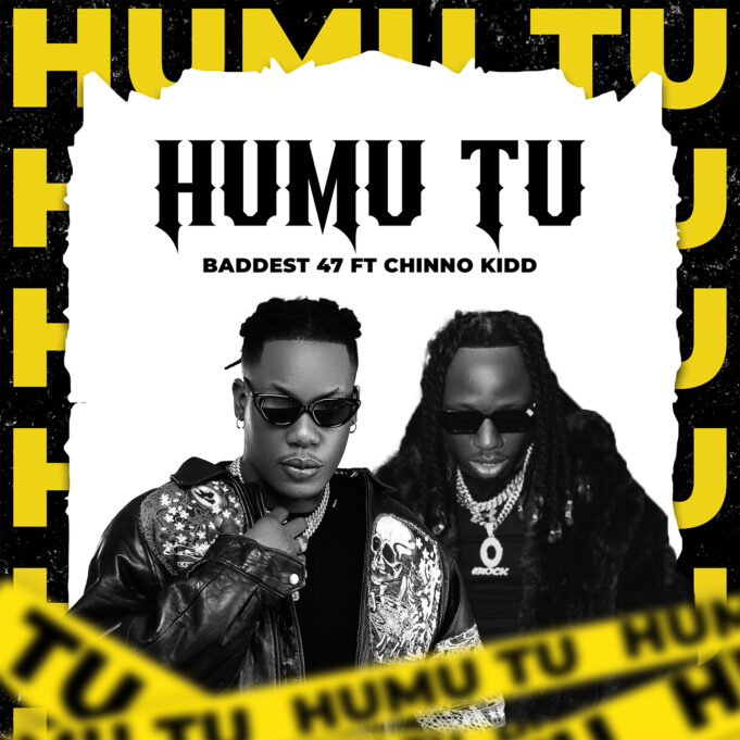 Baddest 47 - Humu Tu Ft Chino Kidd