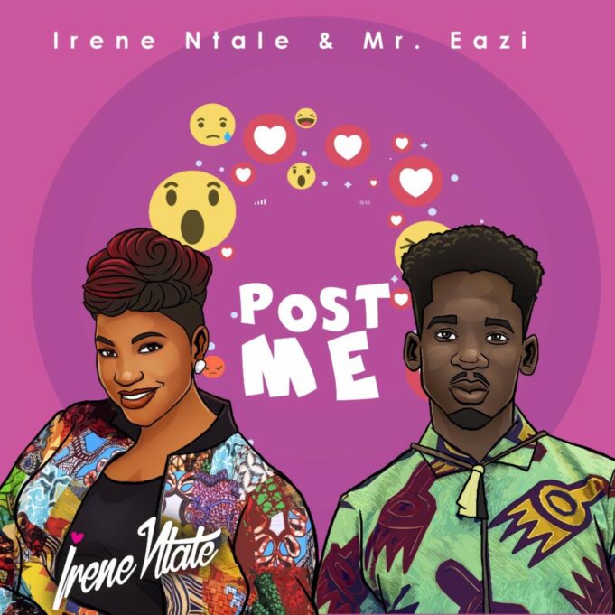 Irene Ntale - Post Me Ft Mr Eazi