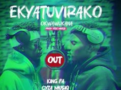 King Fa Ft Cyza Musiq – Ekyatuvirako Okwawukana King Fa Ft Cyza Musiq - Ekyatuvirako Okwawukana