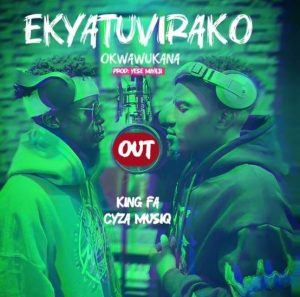 King Fa Ft Cyza Musiq - Ekyatuvirako Okwawukana