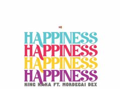 King Kaka Ft Mordecai Dex – Happiness King Kaka Ft Mordecai Dex - Happiness