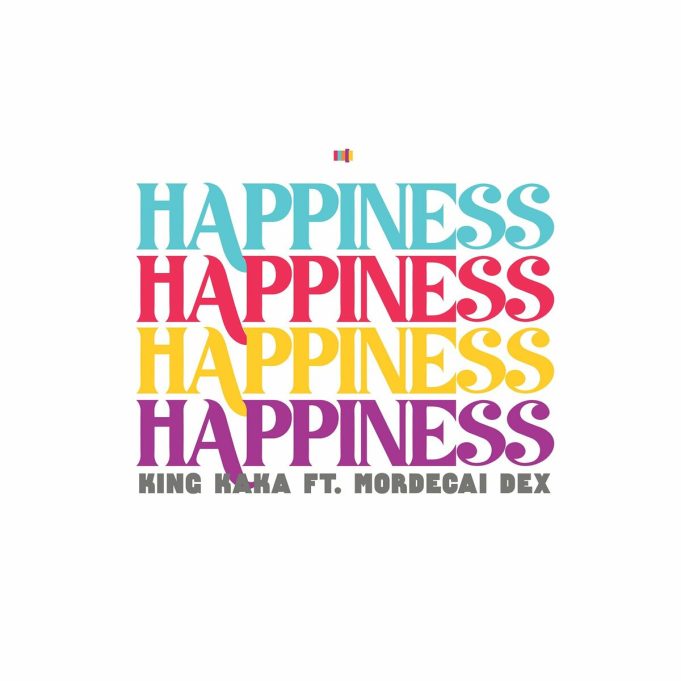 King Kaka Ft Mordecai Dex - Happiness