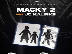 Macky 2 – Dear Dad Ft Jc Kalinks Macky 2 - Dear Dad Ft Jc Kalinks