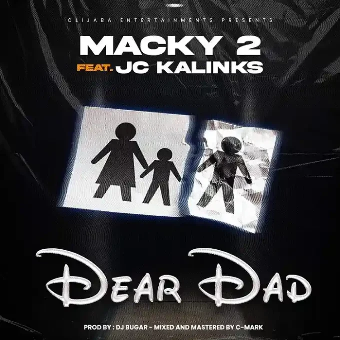 Macky 2 - Dear Dad Ft Jc Kalinks