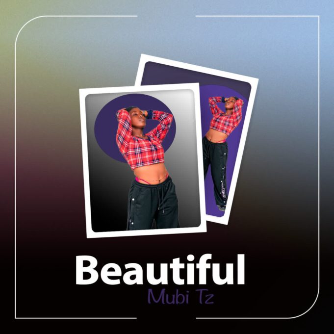 Mubi Tz - Beautiful