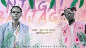 Mun G - Njagala Banjagala Ft Kohen Jaycee