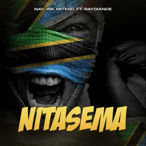 Nay Wa Mitego - Nitasema Ft Raydiace
