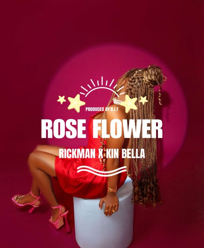 Rickman Manrick Ft Kin Bella - Rose Flower