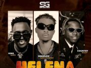 Sapologuano Odenumz – Helena Ft Country Wizzy & KingKnife Sapologuano Odenumz - Helena Ft Country Wizzy & KingKnife