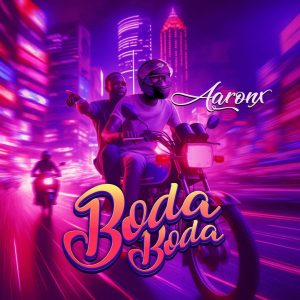 Aaronx - Boda Boda