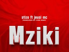 Stizo – Mziki Ft Jeusi Stizo - Mziki Ft Jeusi