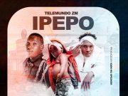 Telemundo Zm – Ipepo Ft Y Celeb & Super Kena Telemundo Zm - Ipepo Ft Y Celeb & Super Kena
