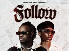 Triple M – Follow Ft Driemo Triple M - Follow Ft Driemo