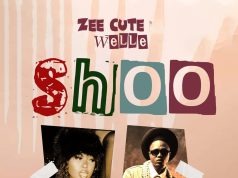 Zee Cute – Shoo Ft Welle Zee Cute - Shoo Ft Welle