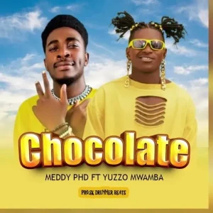 Meddy PHD Ft Yuzzo Mwamba - Chocolate