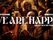 HarryCane & Makhadzi – We Are Happy Ft Dr Tawanda HarryCane & Makhadzi - We Are Happy Ft Dr Tawanda