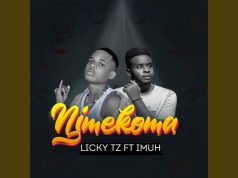 Licky Tz – Nimekoma Ft Imuh Licky Tz - Nimekoma Ft Imuh