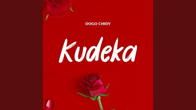 Dogo Chidy - Kudeka