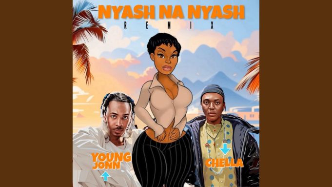 Chella Ft Young Jonn - Nyash Na Nyash Remix