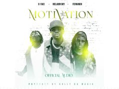 B Face – Motivation Ft Melanin Boy & Fernando B Face - Motivation Ft Melanin Boy & Fernando