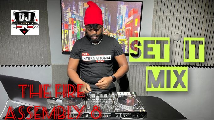 Set It Mix DJ Perez Mamushi, Arbantone, Afrobeat, Dancehall, Gengetone & The Fire Assembly