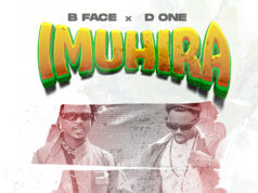 B Face – Imuhira Ft D One B Face - Imuhira Ft D One