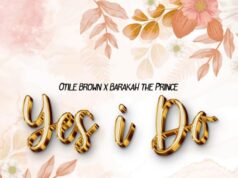Barakah The Prince – Yes I Do Ft Otile Brown Barakah The Prince - Yes I Do Ft Otile Brown