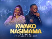 Dr Ipyana – Kwako Nasimama Ft Nyasha Ngoloma Dr Ipyana - Kwako Nasimama Ft Nyasha Ngoloma