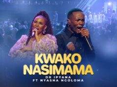Dr Ipyana – Kwako Nasimama Ft Nyasha Ngoloma Dr Ipyana - Kwako Nasimama Ft Nyasha Ngoloma