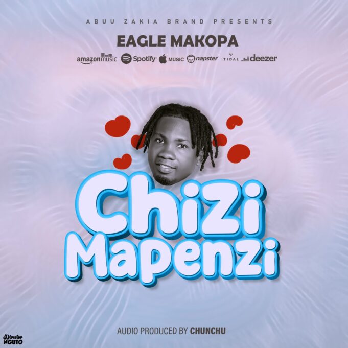 Eagle Makopa - Chizi Mapenzi