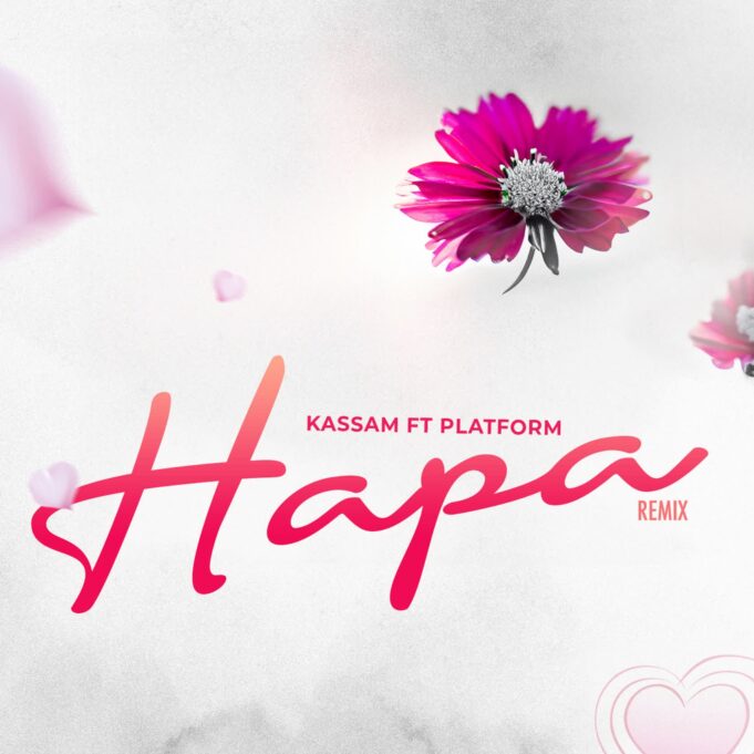 Kassam - Hapa Remix Ft Platform