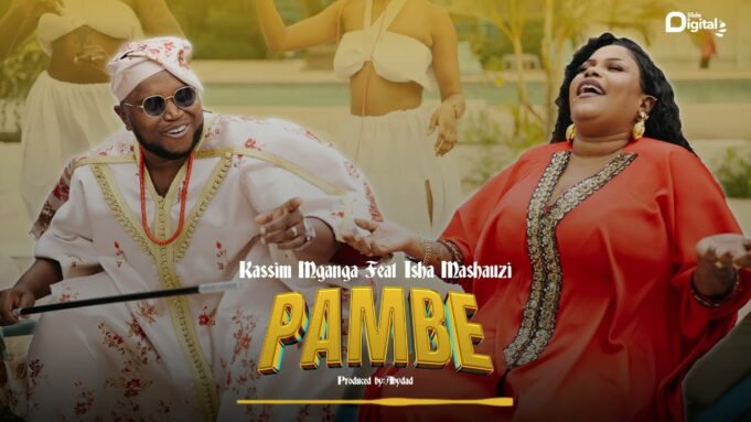 Kassim Mganga - Pambe Ft Isha Mashauzi