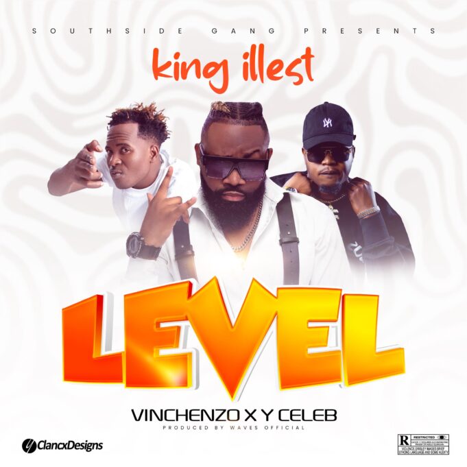 King Illest - Level Ft Vinchenzo & Y Celeb