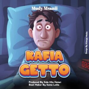 Mudy Msanii - Kafia Geto