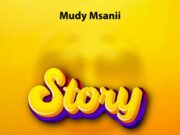 Mudy Msanii – Story Mudy Msanii - Story