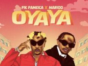 Fik Fameica – Oyaya Ft Marioo Fik Fameica - Oyaya Ft Marioo