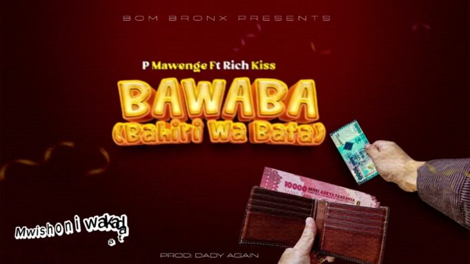 P Mawenge - BAWABA (Bahili Wa Bata) Ft RichKiss