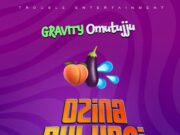 Gravity Omutujju – Ozina Bulungi Gravity Omutujju - Ozina Bulungi