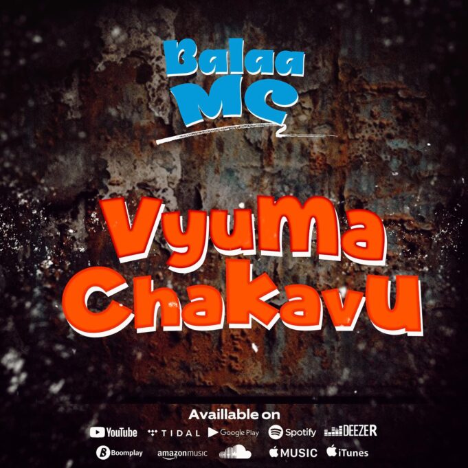 Balaa Mc - Vyuma Chakavu