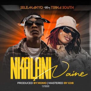 Selemanyo - Nkalani Naine Ft Trina South