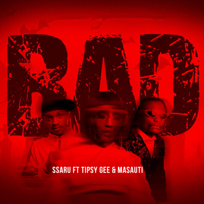 Ssaru - BAD Ft Tipsy Gee & Masauti