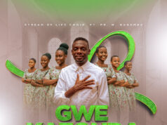 Stream Of Life Choir – Gwe Katonda Ft Pr. Wilson Bugembe Stream Of Life Choir - Gwe Katonda Ft Pr. Wilson Bugembe