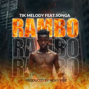 Tik Melody - Rambo Ft Songa