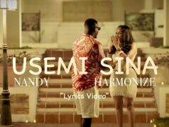 Lyrics Video Nandy – Usemi Sina Ft Harmonize Lyrics Video Nandy - Usemi Sina Ft Harmonize