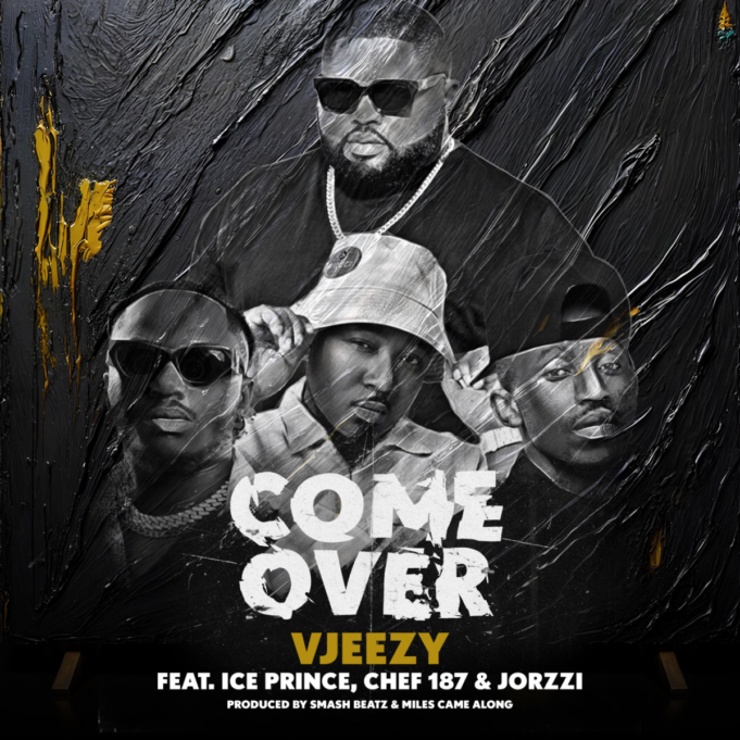 Vjeezy - Come Over Ft Ice Prince, Chef 187 & Jorrzi